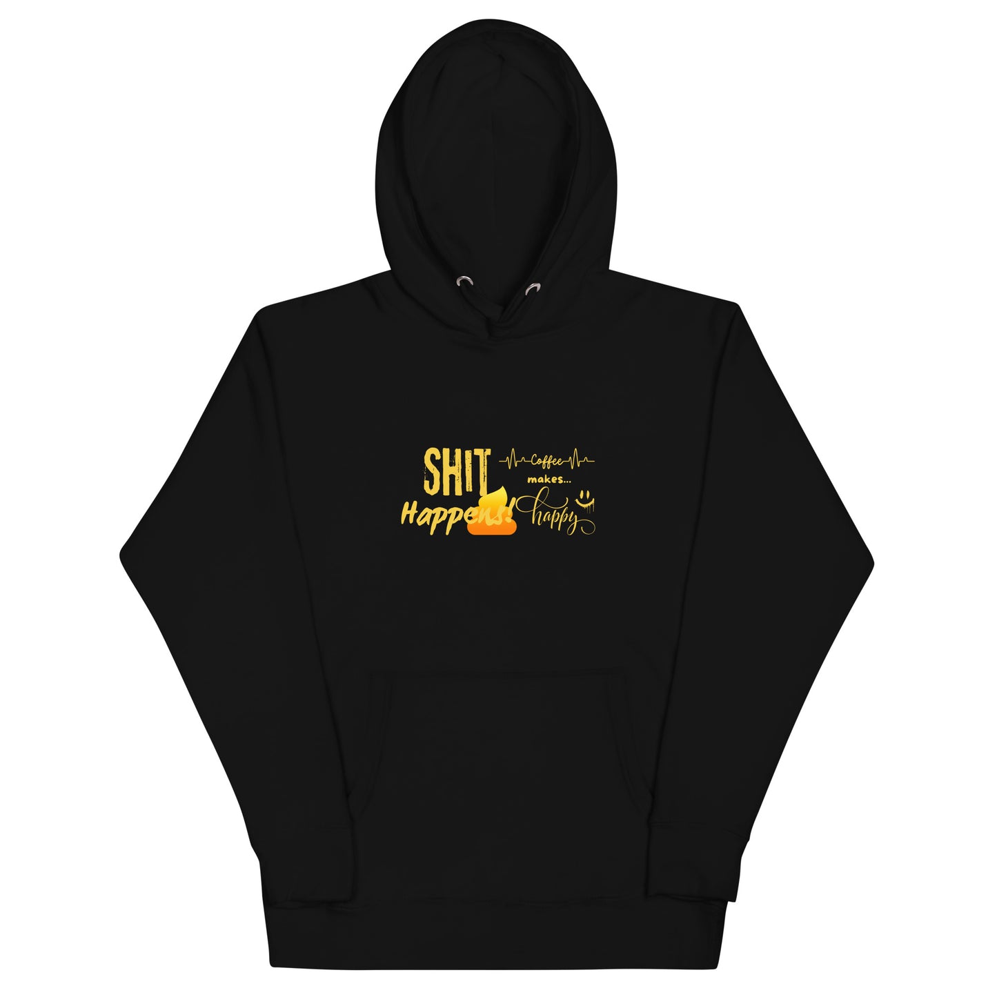 Unisex Hoodie "Shit Happens!"