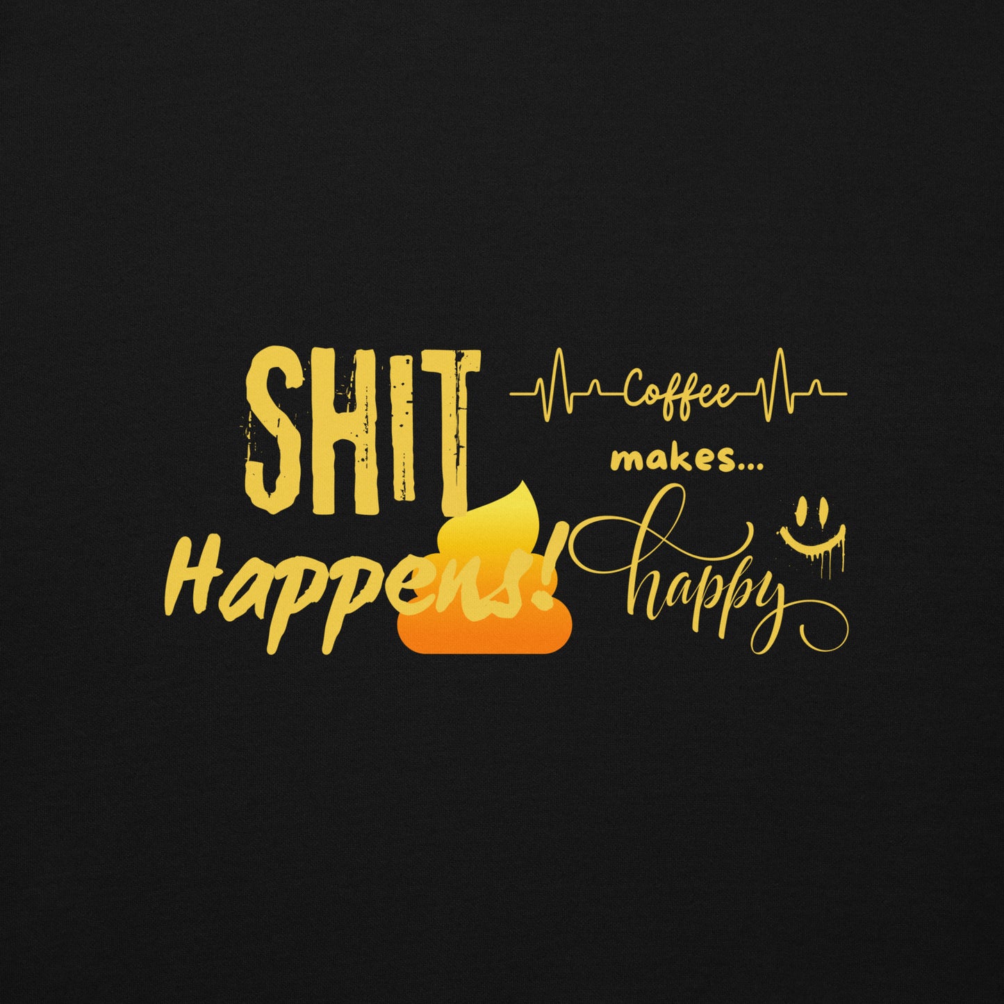 Unisex Hoodie "Shit Happens!"
