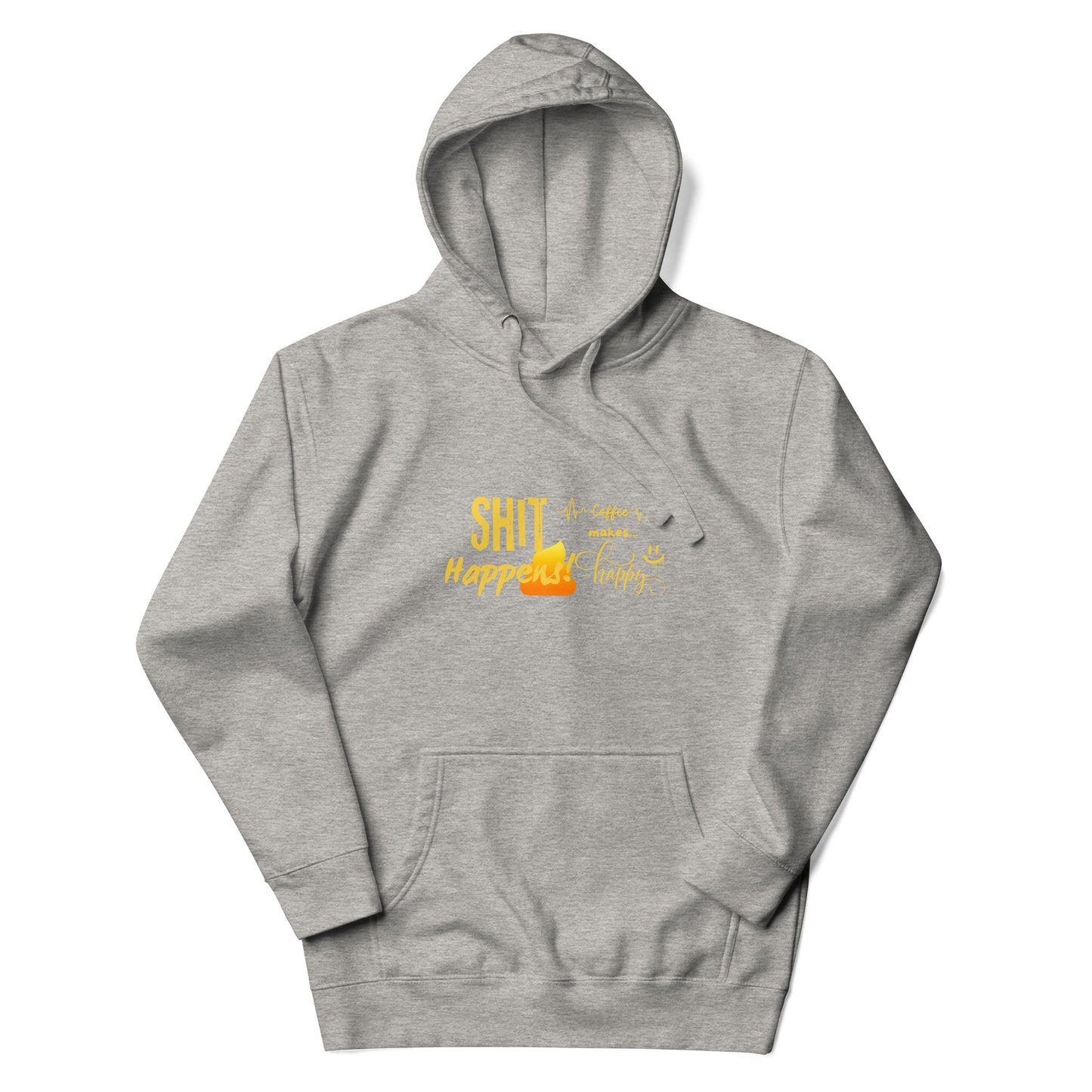 Unisex Hoodie "Shit Happens!"