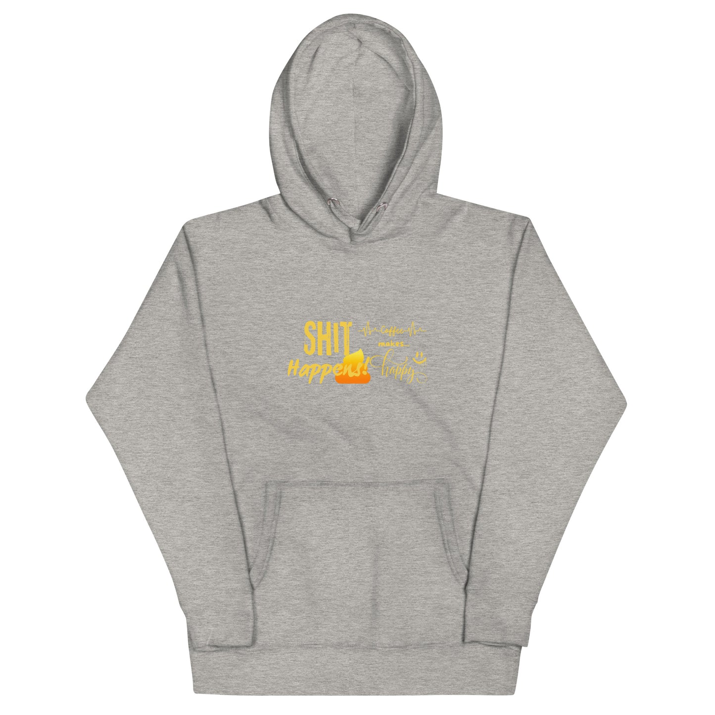 Unisex Hoodie "Shit Happens!"