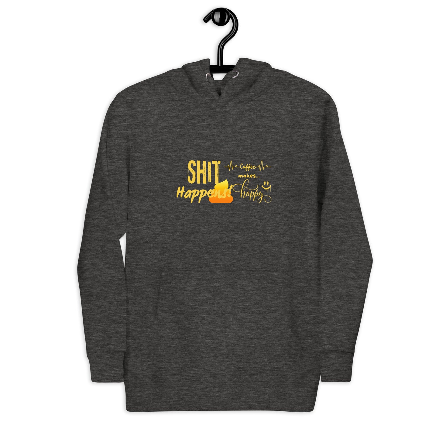 Unisex Hoodie "Shit Happens!"