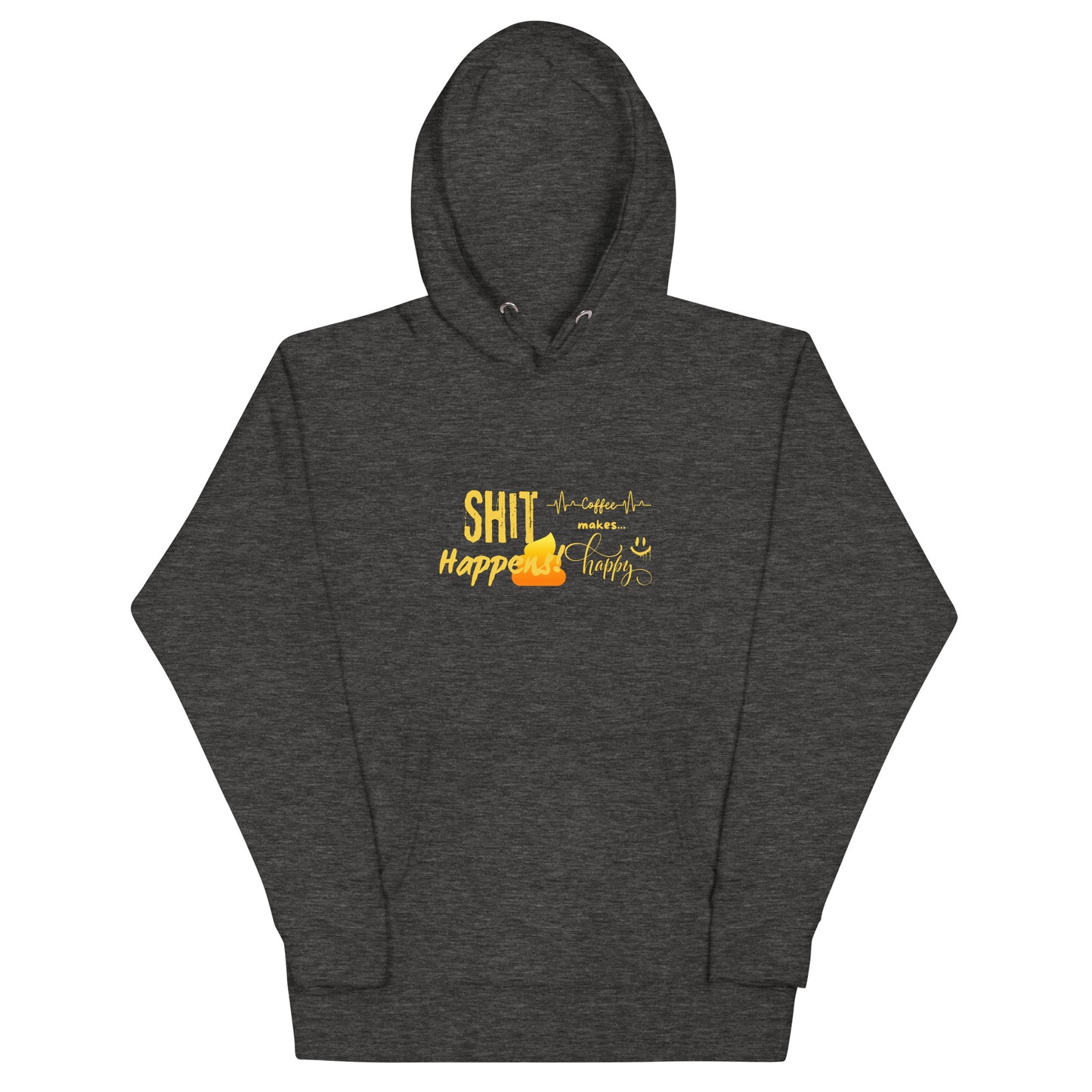 Unisex Hoodie "Shit Happens!"