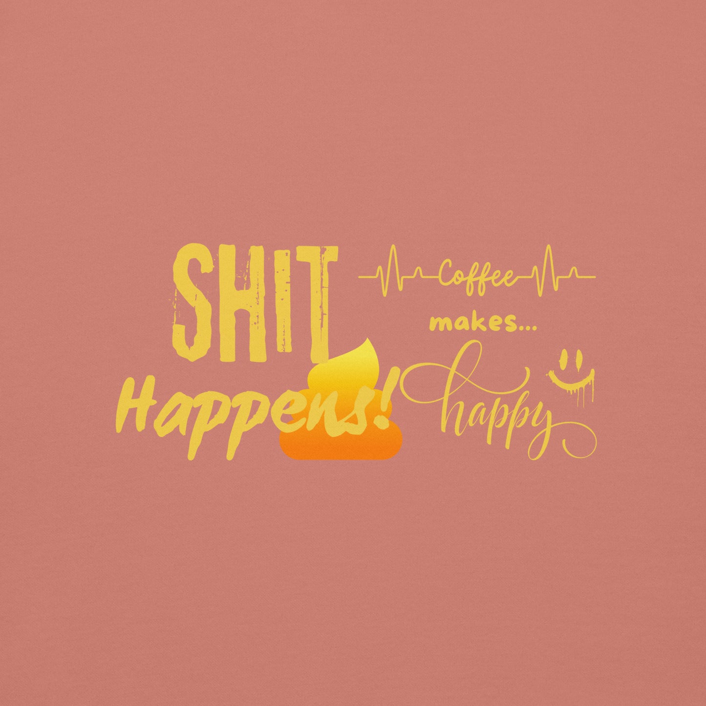 Unisex Hoodie "Shit Happens!"