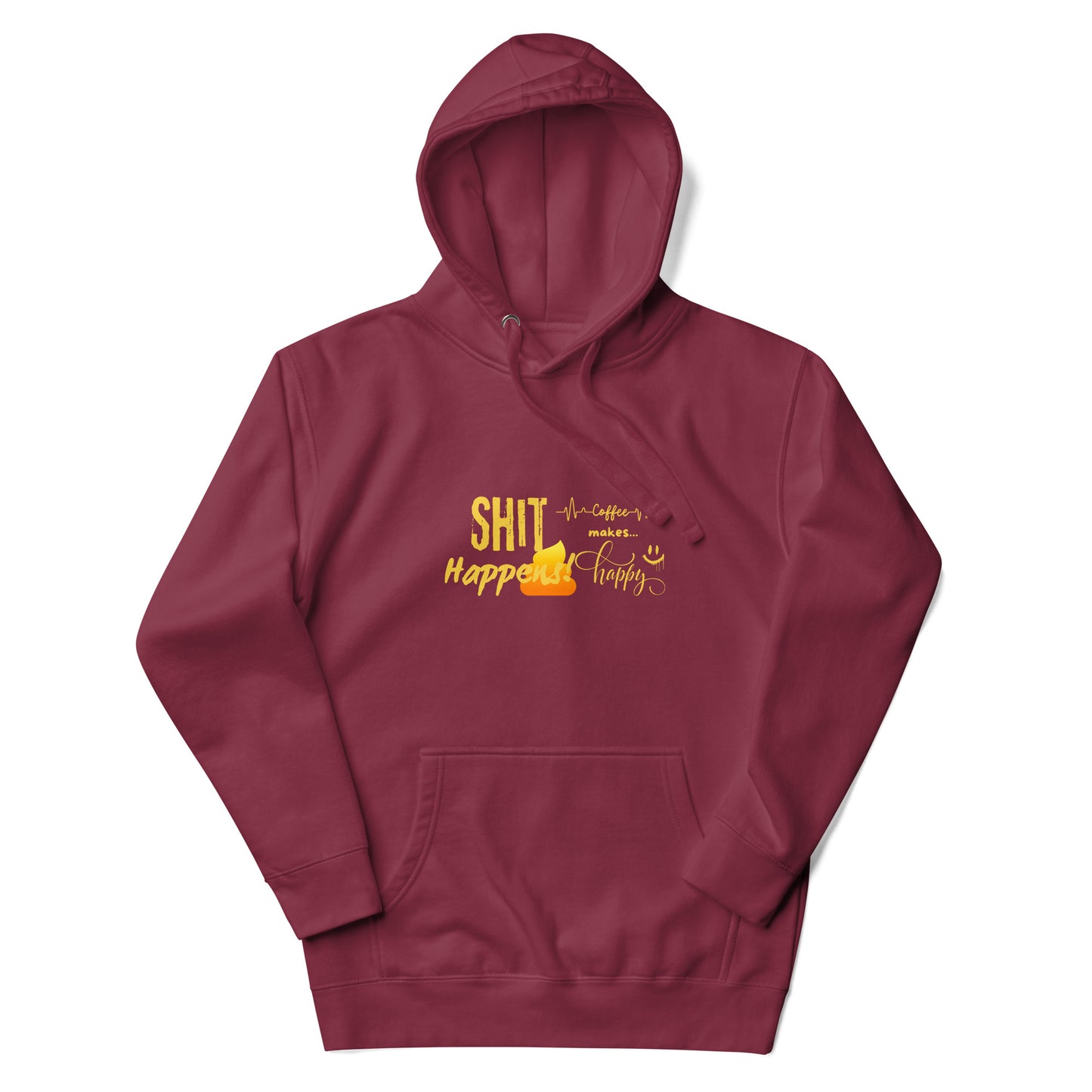 Unisex Hoodie "Shit Happens!"