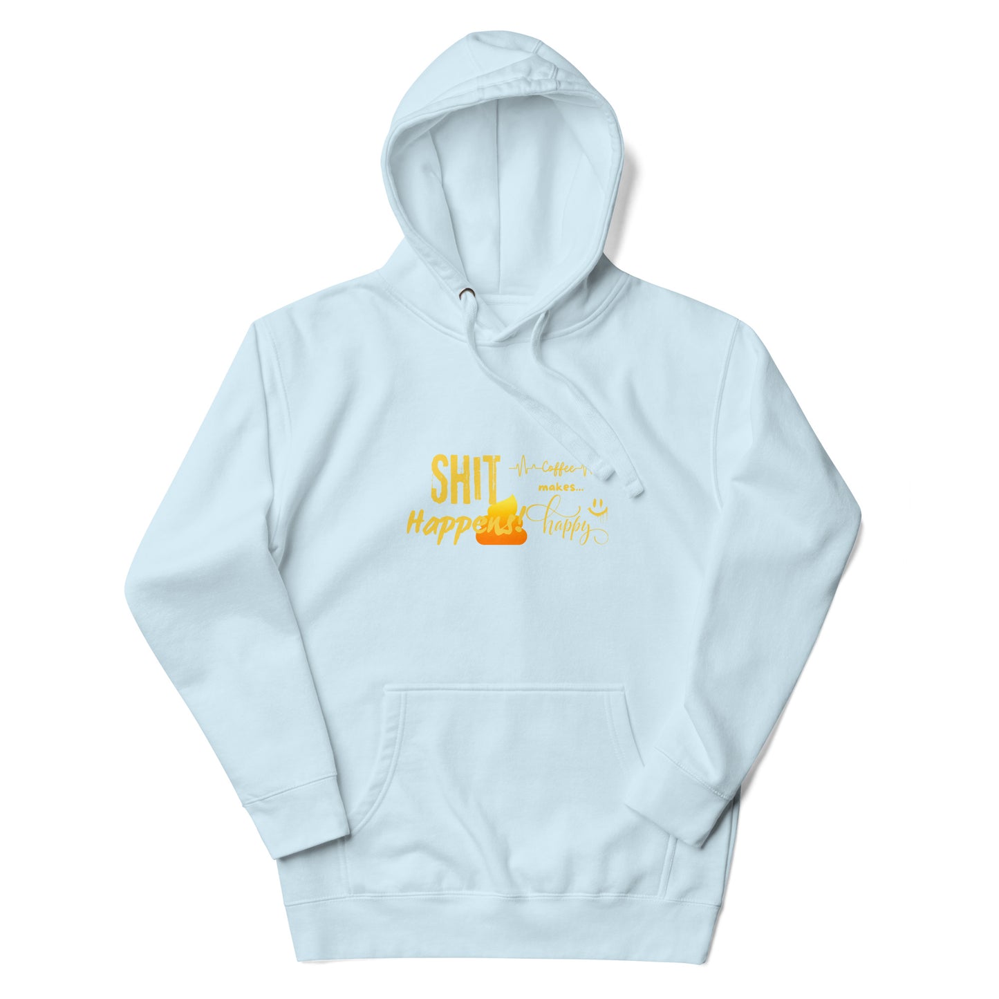 Unisex Hoodie "Shit Happens!"