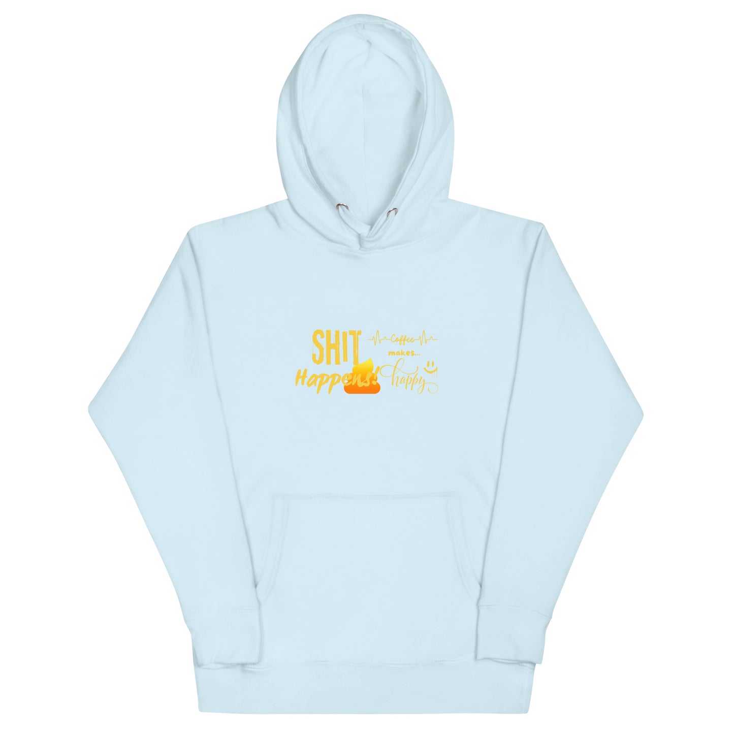 Unisex Hoodie "Shit Happens!"