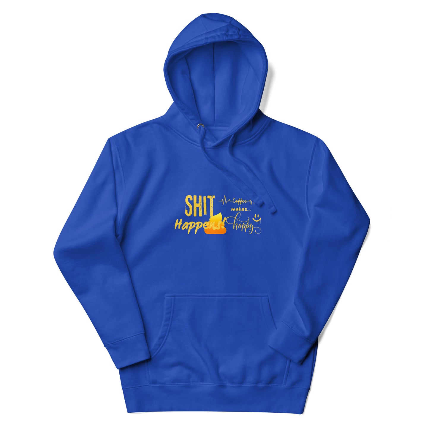 Unisex Hoodie "Shit Happens!"