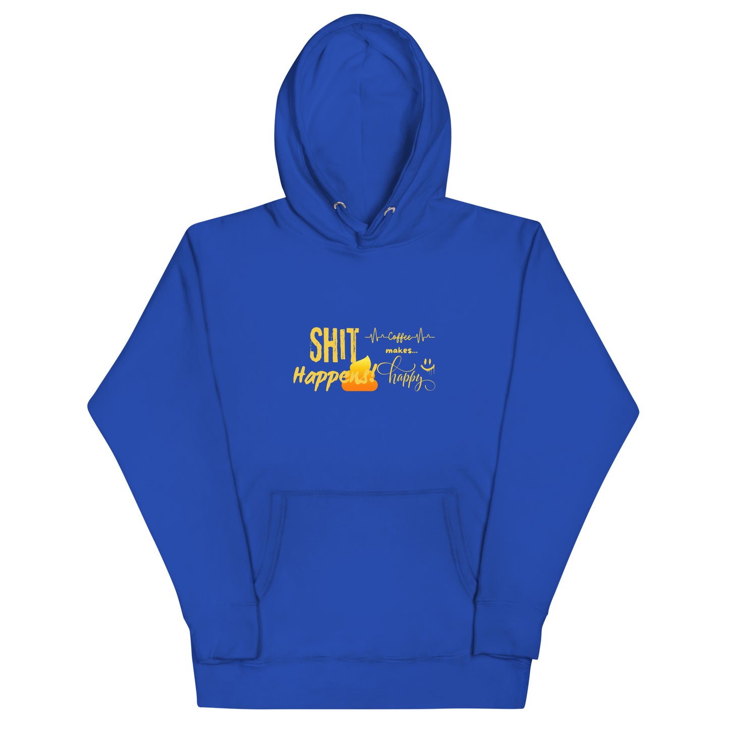 Unisex Hoodie "Shit Happens!"